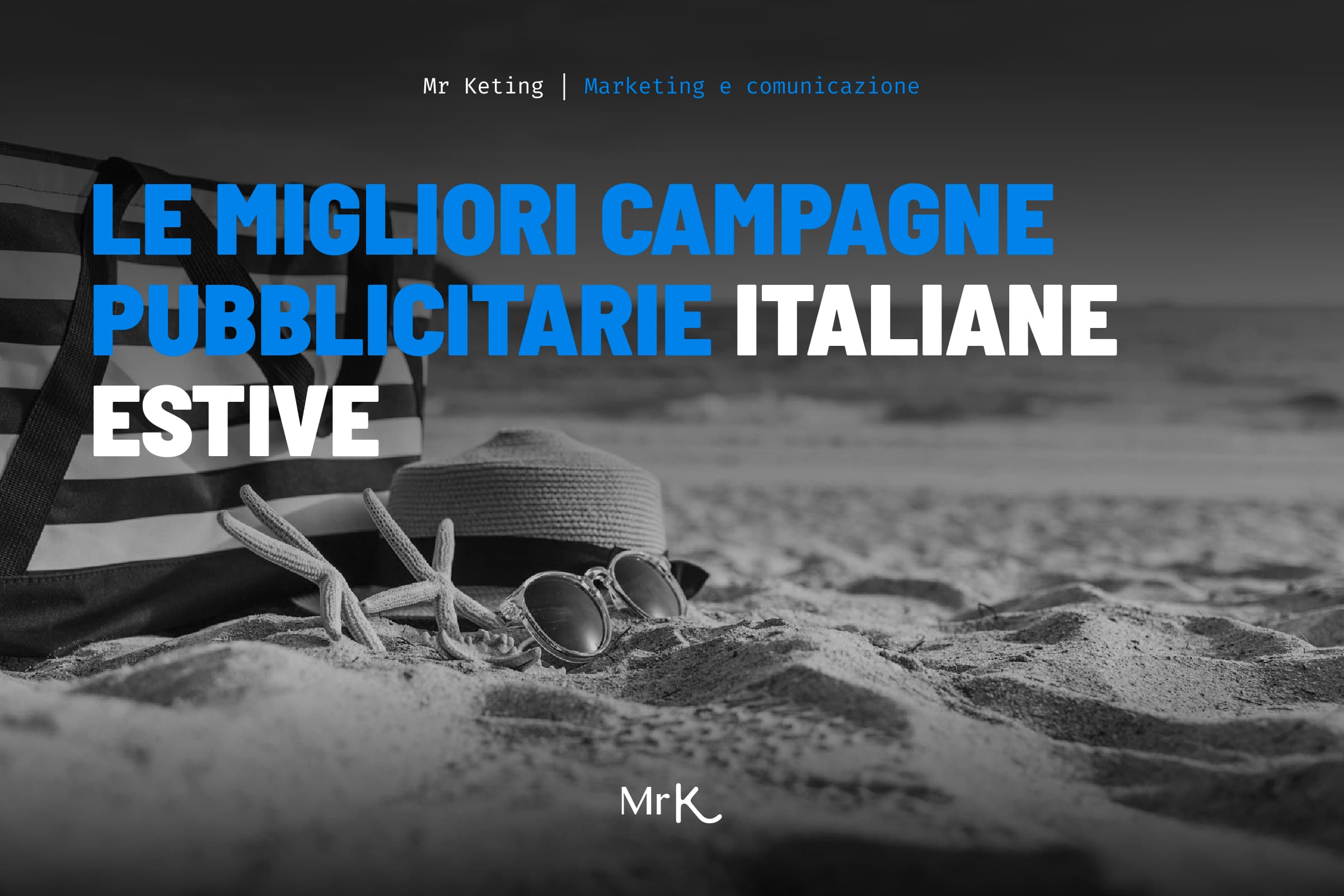 Le migliori campagne pubblicitarie italiane estive (e cosa insegnano al tuo business)