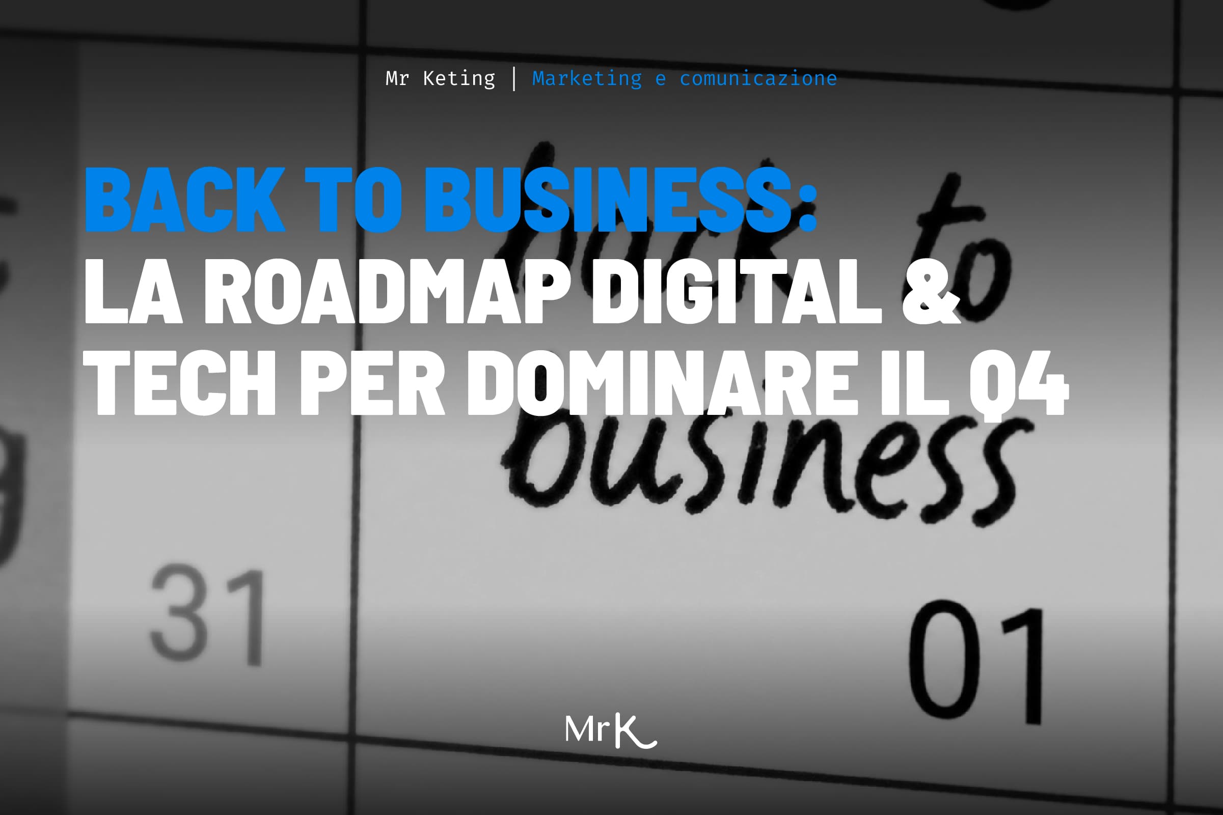 Back to Business: la roadmap digital & tech per dominare il Q4